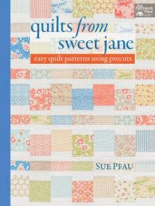 Quilts from Sweet Jane by Sue Pfau