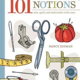 Nancy's Favorite 101 Notions: Sew, Quilt and Embroider with Ease by Nancy Zieman