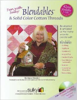 Fun with Sulky Blendables & Solid Color Cotton By Joyce Drexler