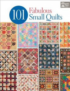 101 Fabulous Small Quilts by That Patchwork Place