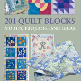 201 Quilt Blocks Motifs, Projects, and Ideas by Louise Bell