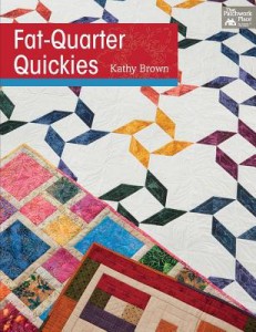 Fat-Quarter Quickies by Kathy Brown