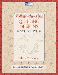 Follow the Line Quilting Designs Volume 5: Authentic Civil War Designs and More by Mary M. Covey