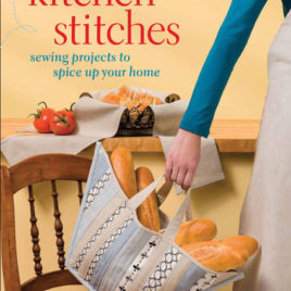 Kitchen Stitches: Sewing Projects to Spice Up Your Home by That Patchwork Place