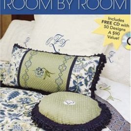 Machine Embroidery Room by Room: 30+ Home Decor Projects by Carol Zentgraf