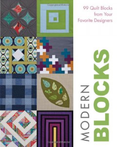 Modern Blocks: 99 Quilt Blocks from Your Favorite Designers by Susanne Woods (Compiler)