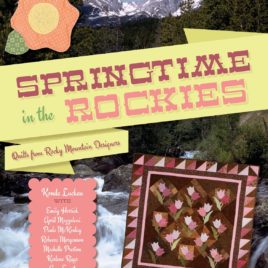 Springtime in the Rockies: Quilts from Rocky Mountain Designers by Konda Luckau