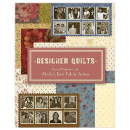 Designer Quilts: Great Projects from Moda's Best Fabric Artists