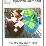 Hopscotch Quilt Shop The One Day Quilt (HQS23)